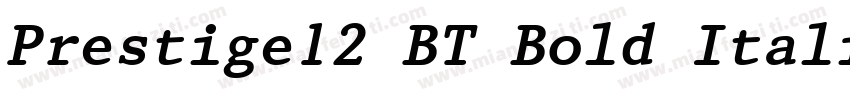 Prestige12 BT Bold Italic字体转换